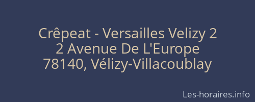 Crêpeat - Versailles Velizy 2