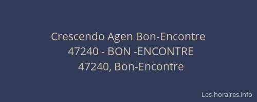 Crescendo Agen Bon-Encontre