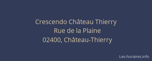 Crescendo Château Thierry