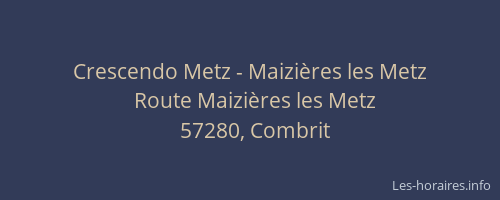 Crescendo Metz - Maizi&egrave;res les Metz