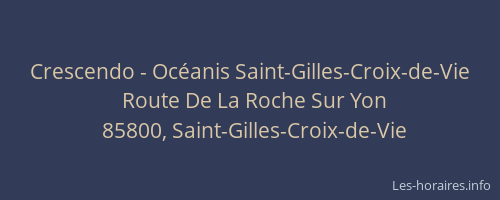 Crescendo - Océanis Saint-Gilles-Croix-de-Vie
