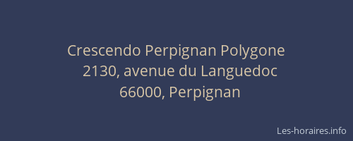 Crescendo Perpignan Polygone