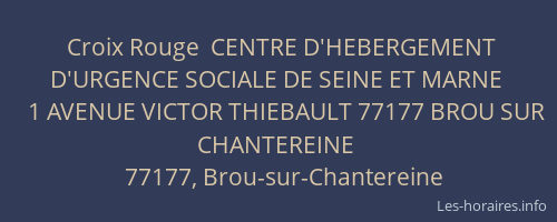 Croix Rouge  CENTRE D'HEBERGEMENT D'URGENCE SOCIALE DE SEINE ET MARNE