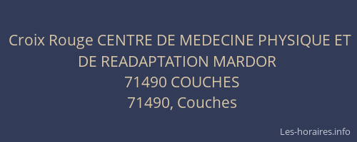 Croix Rouge CENTRE DE MEDECINE PHYSIQUE ET DE READAPTATION MARDOR