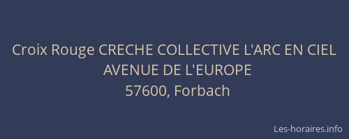 Croix Rouge CRECHE COLLECTIVE L'ARC EN CIEL