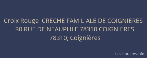 Croix Rouge  CRECHE FAMILIALE DE COIGNIERES