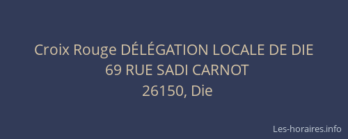 Croix Rouge D&Eacute;L&Eacute;GATION LOCALE DE DIE