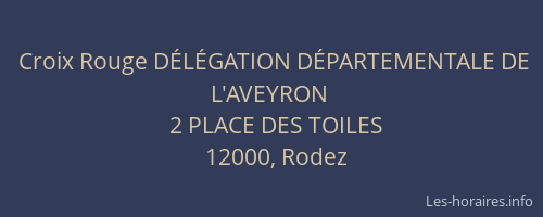 Croix Rouge DÉLÉGATION DÉPARTEMENTALE DE L'AVEYRON