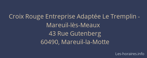 Croix Rouge Entreprise Adapt&eacute;e Le Tremplin - Mareuil-l&egrave;s-Meaux