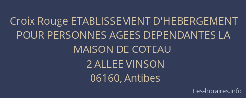 Croix Rouge ETABLISSEMENT D'HEBERGEMENT POUR PERSONNES AGEES DEPENDANTES LA MAISON DE COTEAU
