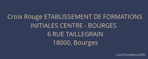 Croix Rouge ETABLISSEMENT DE FORMATIONS INITIALES CENTRE - BOURGES