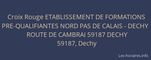 Croix Rouge ETABLISSEMENT DE FORMATIONS PRE-QUALIFIANTES NORD PAS DE CALAIS - DECHY