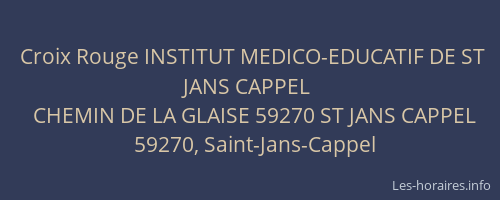 Croix Rouge INSTITUT MEDICO-EDUCATIF DE ST JANS CAPPEL