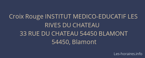 Croix Rouge INSTITUT MEDICO-EDUCATIF LES RIVES DU CHATEAU