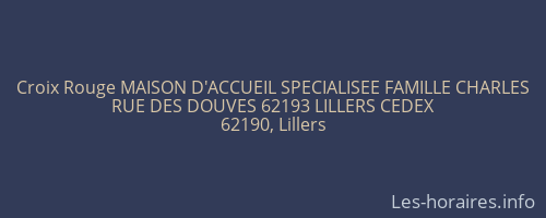 Croix Rouge MAISON D'ACCUEIL SPECIALISEE FAMILLE CHARLES
