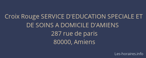 Croix Rouge SERVICE D'EDUCATION SPECIALE ET DE SOINS A DOMICILE D'AMIENS