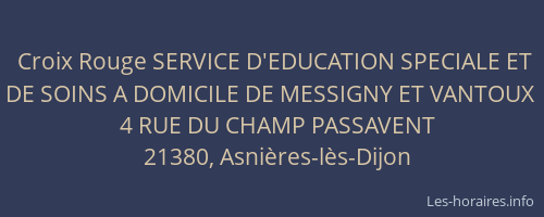 Croix Rouge SERVICE D'EDUCATION SPECIALE ET DE SOINS A DOMICILE DE MESSIGNY ET VANTOUX