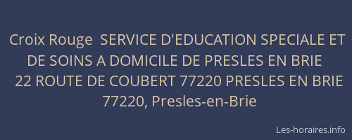 Croix Rouge  SERVICE D'EDUCATION SPECIALE ET DE SOINS A DOMICILE DE PRESLES EN BRIE