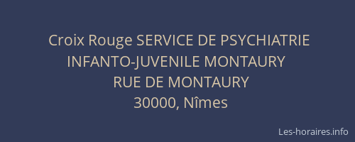Croix Rouge SERVICE DE PSYCHIATRIE INFANTO-JUVENILE MONTAURY