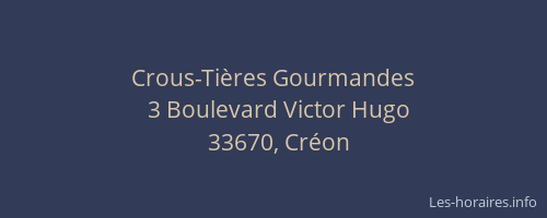 Crous-Ti&egrave;res Gourmandes