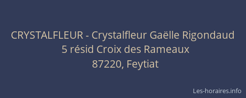 CRYSTALFLEUR - Crystalfleur Ga&euml;lle Rigondaud