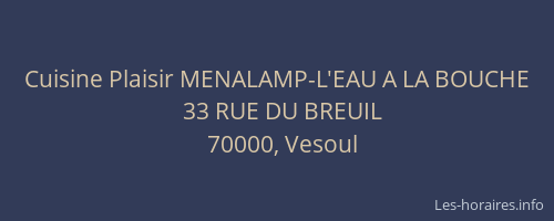 Cuisine Plaisir MENALAMP-L'EAU A LA BOUCHE