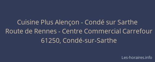 Cuisine Plus Alen&ccedil;on - Cond&eacute; sur Sarthe
