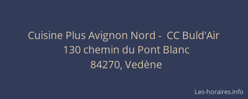 Cuisine Plus Avignon Nord -  CC Buld'Air