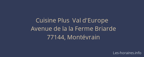Cuisine Plus  Val d'Europe
