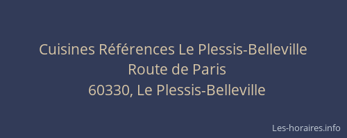 Cuisines R&eacute;f&eacute;rences Le Plessis-Belleville