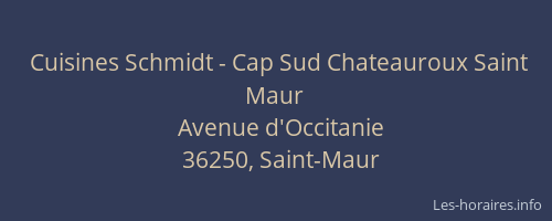 Cuisines Schmidt - Cap Sud Chateauroux Saint Maur