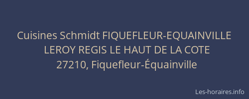 Cuisines Schmidt FIQUEFLEUR-EQUAINVILLE
