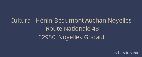 Horaires Cultura Henin Beaumont Auchan Noyelles Route Nationale Noyelles Godault