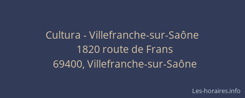 Horaires Cultura Route De Frans Villefranche Sur Saone
