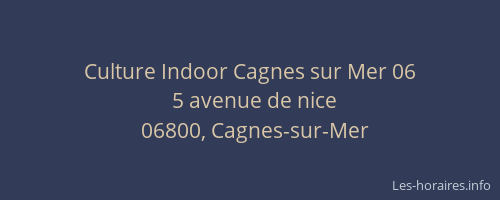 Culture Indoor Cagnes sur Mer 06