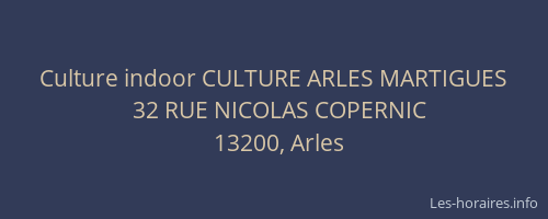 Culture indoor CULTURE ARLES MARTIGUES