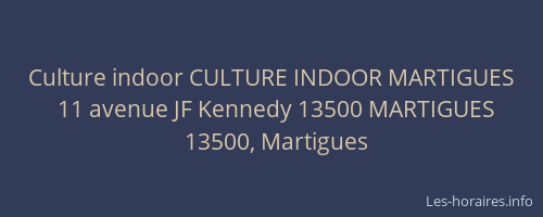 Culture indoor CULTURE INDOOR MARTIGUES