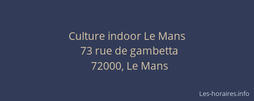 Culture indoor Le Mans