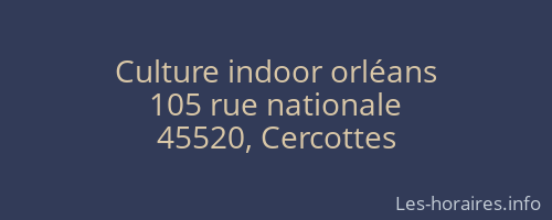 Culture indoor orléans