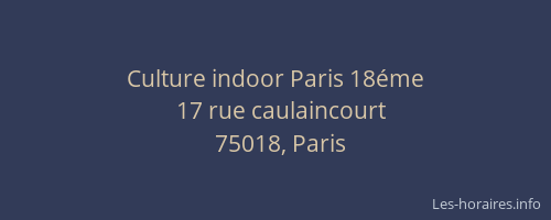 Culture indoor Paris 18éme