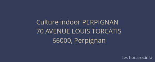 Culture indoor PERPIGNAN