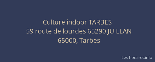 Culture indoor TARBES