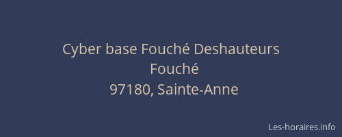 Cyber base Fouch&eacute; Deshauteurs