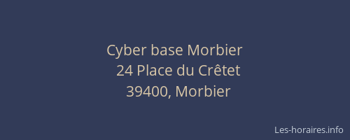 Cyber base Morbier