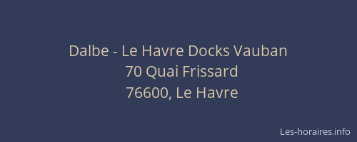 Dalbe - Le Havre Docks Vauban