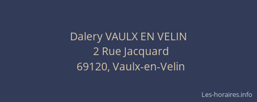 Dalery VAULX EN VELIN
