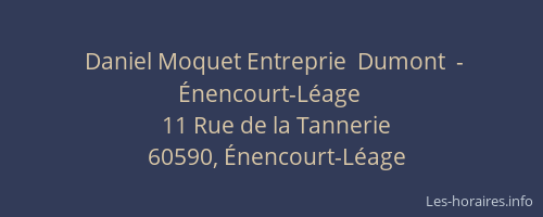 Daniel Moquet Entreprie  Dumont  - &Eacute;nencourt-L&eacute;age