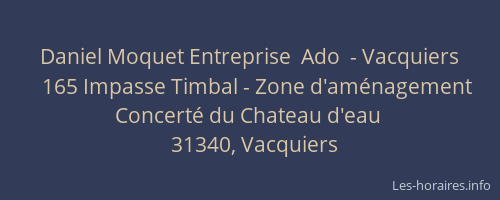 Daniel Moquet Entreprise  Ado  - Vacquiers