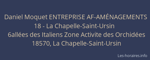 Daniel Moquet ENTREPRISE AF-AMÉNAGEMENTS 18 - La Chapelle-Saint-Ursin