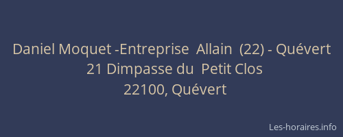 Daniel Moquet -Entreprise  Allain  (22) - Qu&eacute;vert